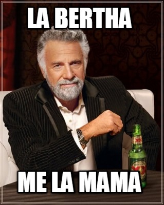 la-bertha-me-la-mama