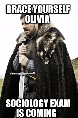 brace-yourself-olivia-sociology-exam-is-coming