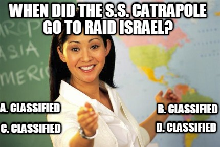 when-did-the-s.s.-catrapole-go-to-raid-israel-a.-classified-b.-classified-c.-cla