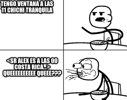 tengo-ventana-a-las-11-chichi-tranquila-queeeeeeeeee-queee