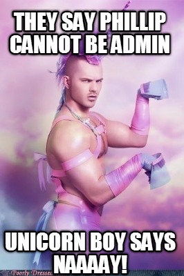 they-say-phillip-cannot-be-admin-unicorn-boy-says-naaaay