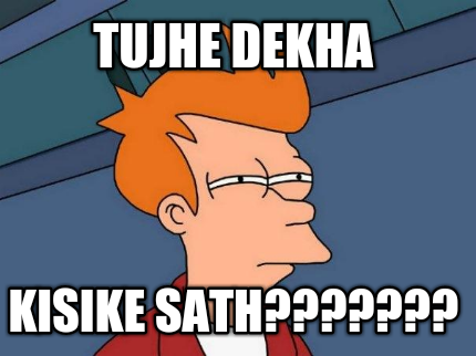 tujhe-dekha-kisike-sath