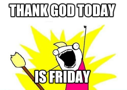 thank-god-today-is-friday