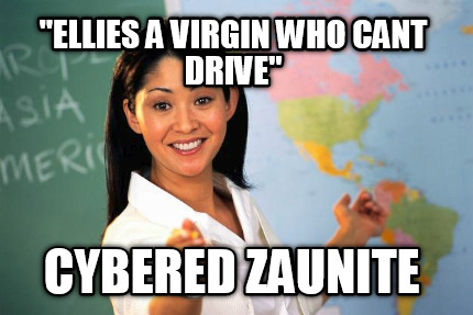 ellies-a-virgin-who-cant-drive-cybered-zaunite