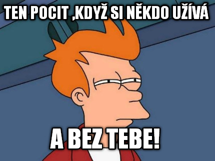 ten-pocit-kdy-si-nkdo-uv-a-bez-tebe