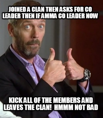 joined-a-clan-then-asks-for-co-leader-then-if-amma-co-leader-now-kick-all-of-the