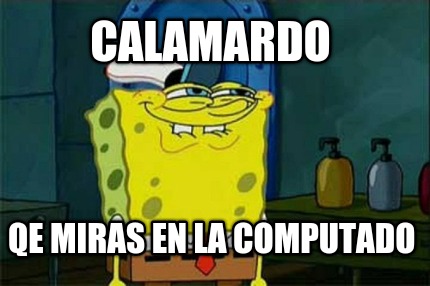 calamardo-qe-miras-en-la-computado