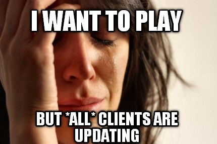 i-want-to-play-but-all-clients-are-updating