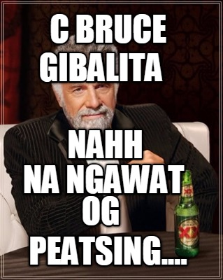 c-bruce-gibalita-nahh-na-ngawat-og-peatsing
