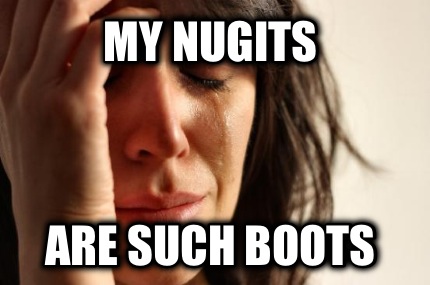 my-nugits-are-such-boots