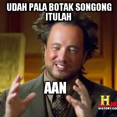 udah-pala-botak-songong-itulah-aan