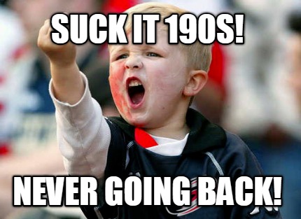 suck-it-190s-never-going-back