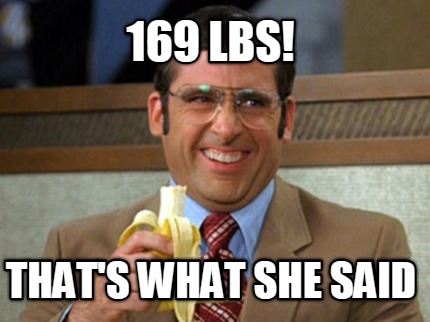 169-lbs-thats-what-she-said