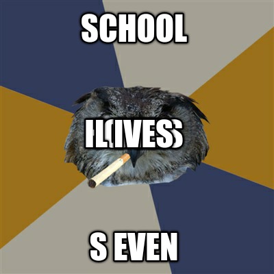 school-s-even-c-ruel-h-ours-o-n-o-ur-l-ives
