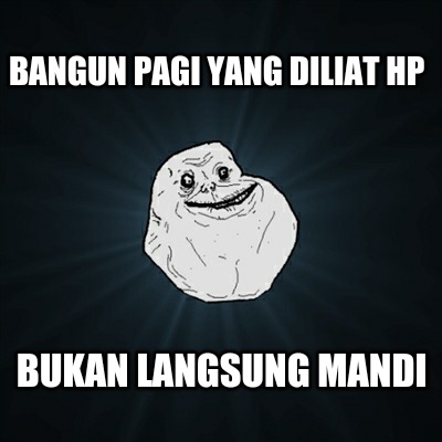 bangun-pagi-yang-diliat-hp-bukan-langsung-mandi