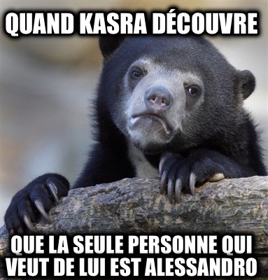 quand-kasra-dcouvre-que-la-seule-personne-qui-veut-de-lui-est-alessandro