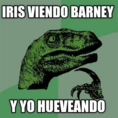 iris-viendo-barney-y-yo-hueveando