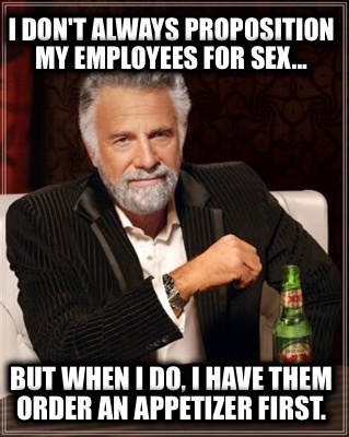 i-dont-always-proposition-my-employees-for-sex...-but-when-i-do-i-have-them-orde