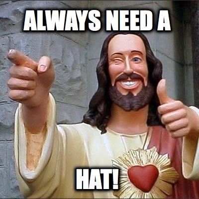 always-need-a-hat