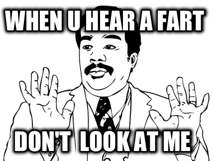 when-u-hear-a-fart-dont-look-at-me6