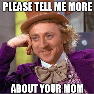 please-tell-me-more-about-your-mom