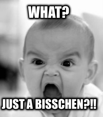 what-just-a-bisschen
