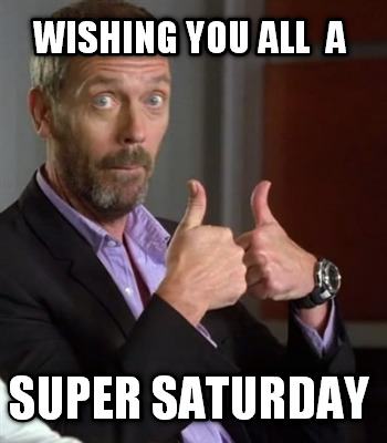 wishing-you-all-a-super-saturday