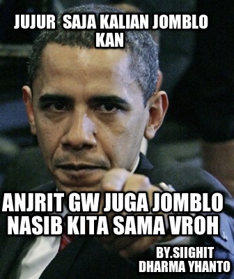 jujur-saja-kalian-jomblo-kan-anjrit-gw-juga-jomblo-nasib-kita-sama-vroh-by.siigh