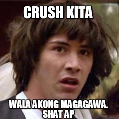 crush-kita-wala-akong-magagawa.-shat-ap