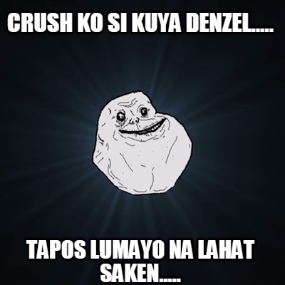 crush-ko-si-kuya-denzel.....-tapos-lumayo-na-lahat-saken