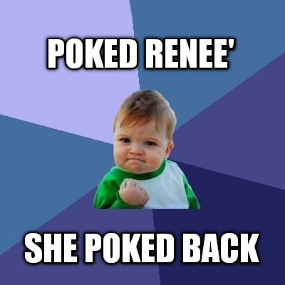 poked-renee-she-poked-back