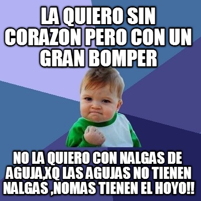 la-quiero-sin-corazon-pero-con-un-gran-bomper-no-la-quiero-con-nalgas-de-agujaxq