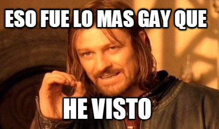 eso-fue-lo-mas-gay-que-he-visto