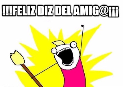feliz-diz-del-amig