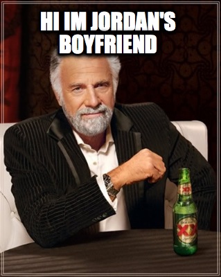 hi-im-jordans-boyfriend
