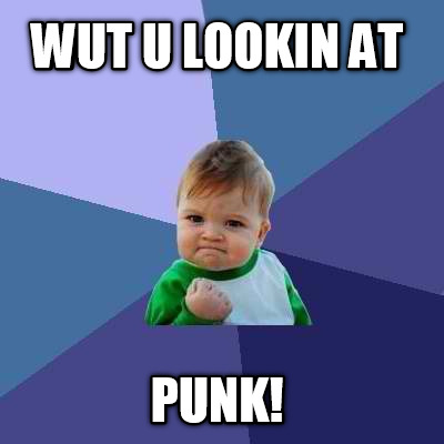 wut-u-lookin-at-punk