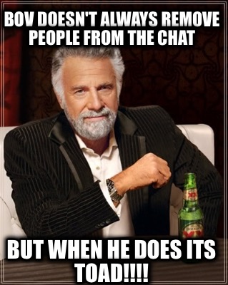 bov-doesnt-always-remove-people-from-the-chat-but-when-he-does-its-toad