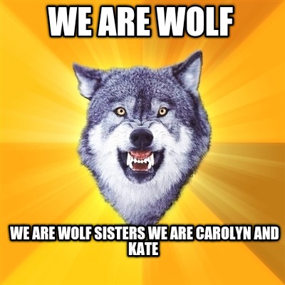 we-are-wolf-we-are-wolf-sisters-we-are-carolyn-and-kate