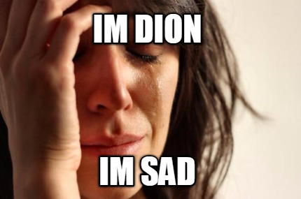 im-dion-im-sad