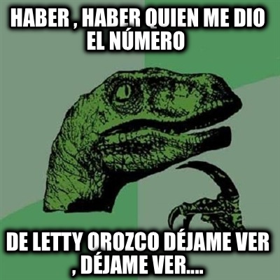 haber-haber-quien-me-dio-el-nmero-de-letty-orozco-djame-ver-djame-ver
