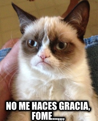 no-me-haces-gracia-fome