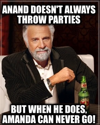 anand-doesnt-always-throw-parties-but-when-he-does-amanda-can-never-go