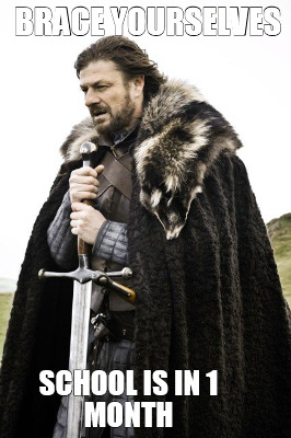 brace-yourselves-school-is-in-1-month