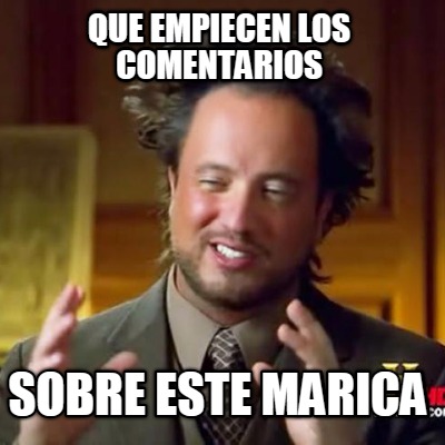 que-empiecen-los-comentarios-sobre-este-marica