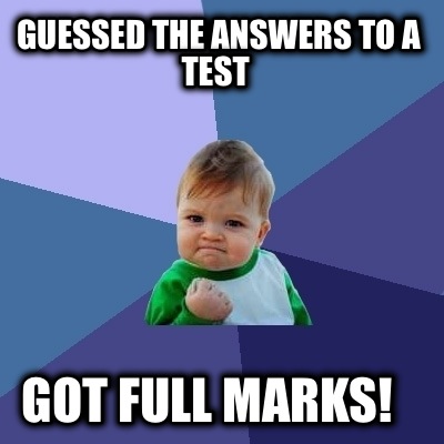 guessed-the-answers-to-a-test-got-full-marks
