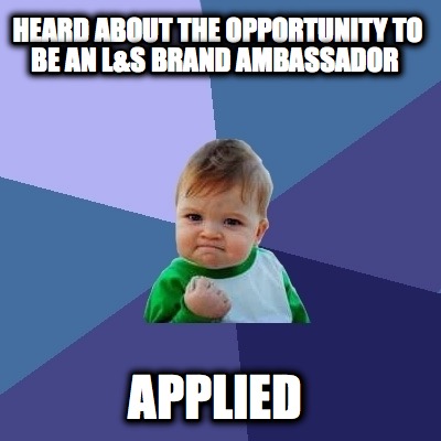 heard-about-the-opportunity-to-be-an-ls-brand-ambassador-applied