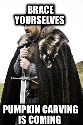 brace-yourselves-pumpkin-carving-is-coming
