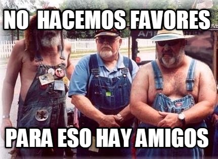 no-hacemos-favores-para-eso-hay-amigos