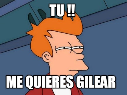 tu-me-quieres-gilear