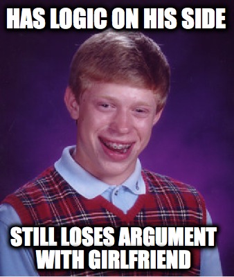 has-logic-on-his-side-still-loses-argument-with-girlfriend
